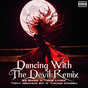 Dancing With The Devil (feat. Tone Lyrix, Tony Grandz 2x & Young Kingsu) [Remix] [Explicit]