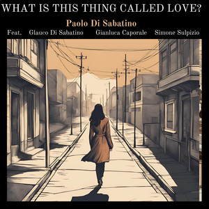 What Is This Thing Called Love? (feat. Gianluca Caporale, Simone Sulpizio & Glauco Di Sabatino)