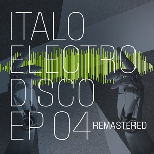 Italo Electro Disco 04 - EP (Remastered 2024)