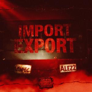 IMPORT EXPORT (feat. Alezz) (Explicit)