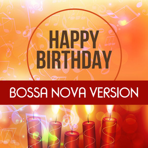 Happy Birthday To You (Bossa Nova Version)