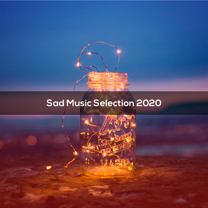 Sad Music Selection 2020