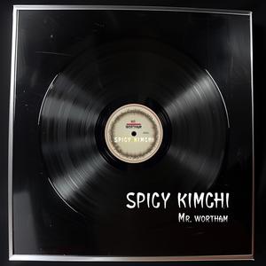 Spicy Kimchi (Explicit)