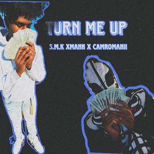 Turn Me Up (feat. Camromanii) [Explicit]