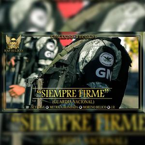 Siempre Firme (feat. Slyp Ray, Moreno Belico & Metrica blindada)