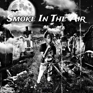 Smoke in the air (Explicit)