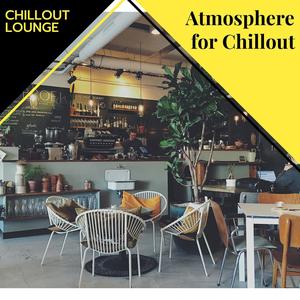 Atmosphere For Chillout - Chillout Lounge