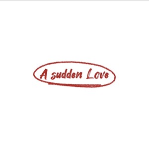 A Sudden Love