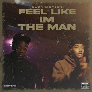 Feel Like Im The Man (feat. Krashlyfe) [Explicit]