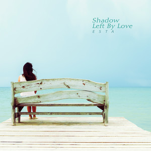 사랑이 남긴 그림자 (Shadow Left By Love)