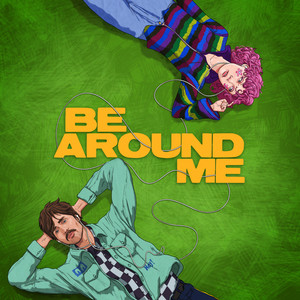 Be Around Me (feat. chloe moriondo) [Explicit]