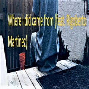 Where i did came from