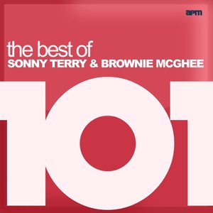 101 - The Best of Sonny Terry & Brownie McGhee