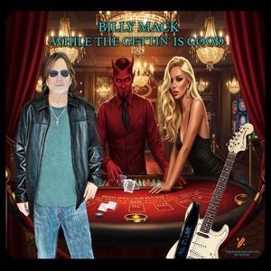 WHILE THE GETTIN' IS GOOD