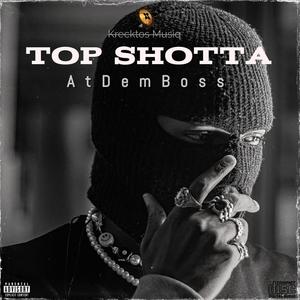Top Shotta (feat. AtDemBoss) (Explicit)