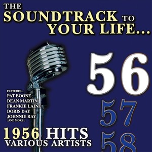 The Soundtrack to Your Life:1956 Hits