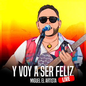 Y Voy A Ser Feliz (Live)