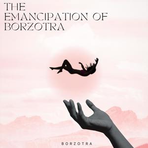 The Emancipation of Borzotra