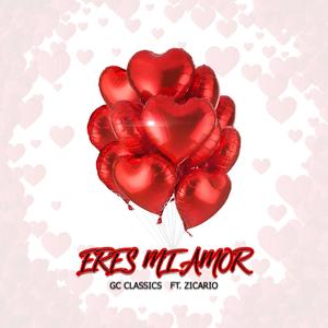 Eres Mi Amor(feat. Zicario)