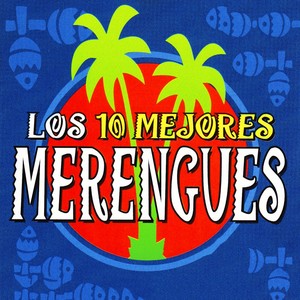 Los 10 Mejores Merengues