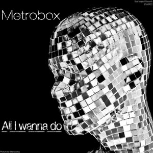 All I Wanna Do (Original Mix)