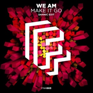 Make It Go (Dannic Edit|Extended Mix)