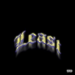 LEAST (feat. baabykeev) [Explicit]