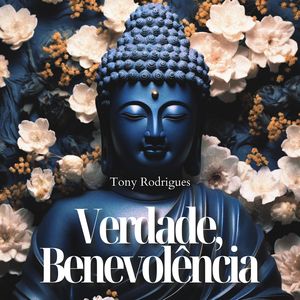 Verdade, Benevolência (Reflexões e Meditações sobre Monk)