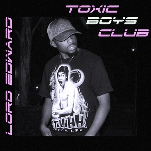 Toxic Boys Club (Explicit)