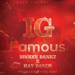 IG Famous(feat. Ray Bands) (Explicit)