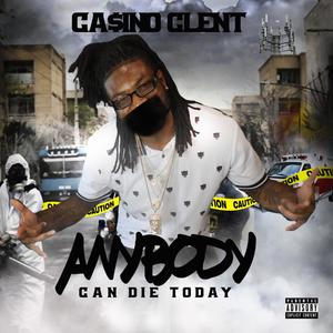 Anybody Can Die Today (Explicit)