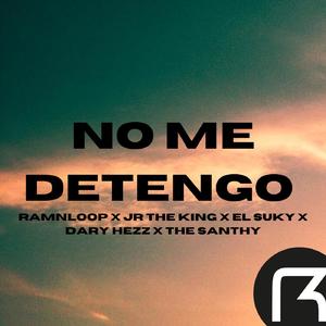 No Me Detengo (feat. JR the King, Dary Hezz, El Suky & The Santhy)