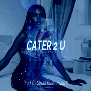 CATER 2 U