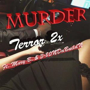 Murder (feat. Mary B. & 3-80ndabuildn) [Explicit]