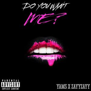 Do You Want Me? (Explicit)