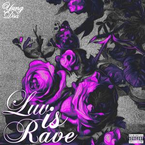 LUV IS RAVE (Explicit)