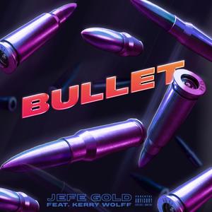 Bullet (Explicit)