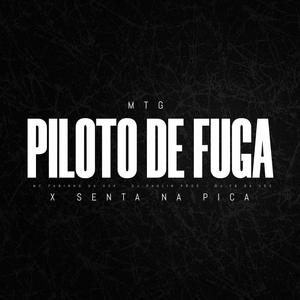 MTG PILOTO DE FUGA X SENTA NA PICA (Explicit)