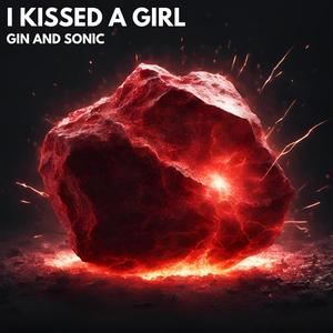 I Kissed A Girl