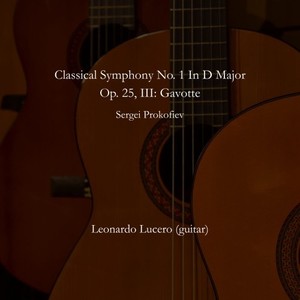Classical Symphony No. 1 In D Major, Op. 25, III: Gavotte - Classical Symphony No. 1 In D Major, Op. 25, III: Gavotte (Arr. T. Douglas Bush)