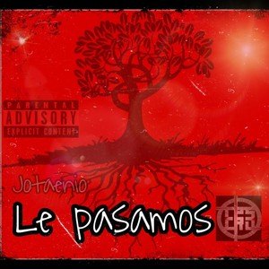 Le Pasamos (Explicit)