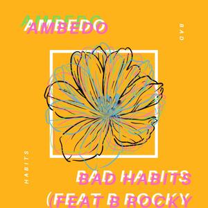 Bad Habits (feat. B Rocky) (Explicit)