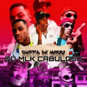 Só Mlk Cabuloso (Explicit)