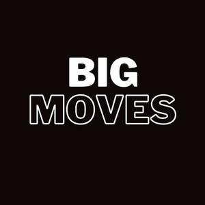 Big Moves