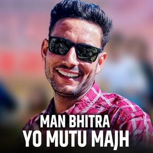 MAN BHITRA YO MUTU MAJH