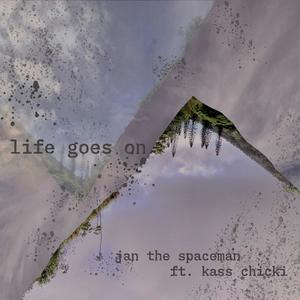 Life Goes On (feat. Kass Chicki)