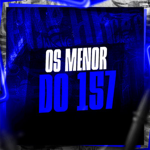 Os Menor do 157 (Explicit)