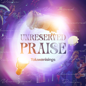Unreserved Praise