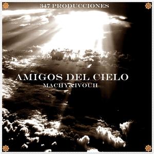 Amigos del cielo (feat. IvoUH) [Explicit]