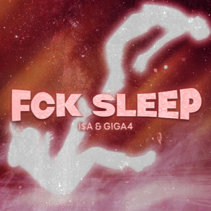 FCK SLEEP (Explicit)